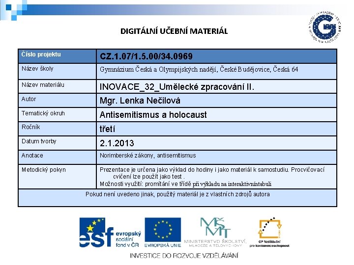 DIGITÁLNÍ UČEBNÍ MATERIÁL Číslo projektu CZ. 1. 07/1. 5. 00/34. 0969 Název školy Gymnázium