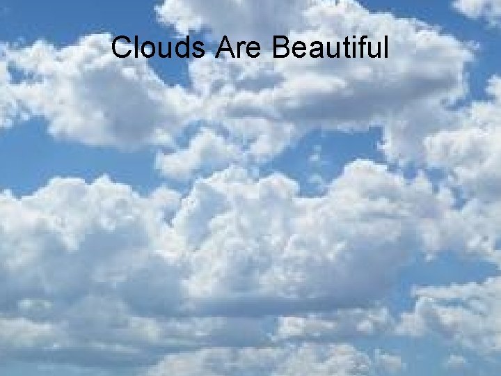 Clouds Are Beautiful 
