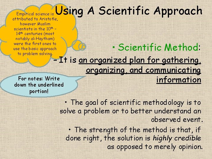 Using A Scientific Approach Empirical science is attributed to Aristotle, however Muslim scientists in