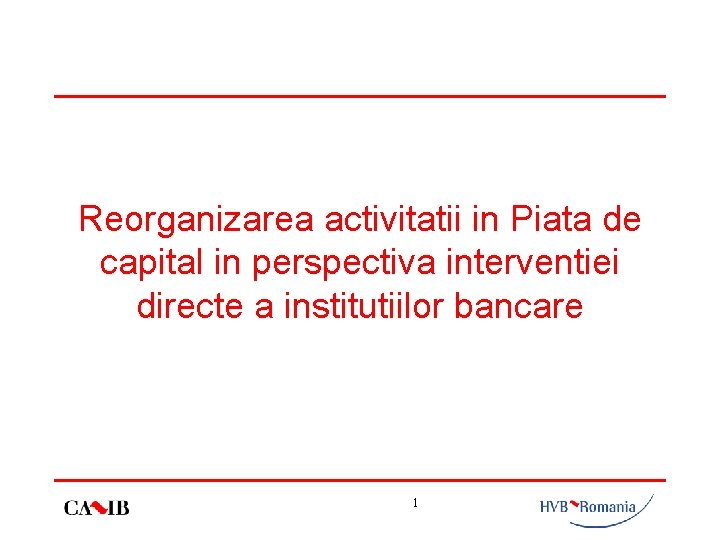 Reorganizarea activitatii in Piata de capital in perspectiva interventiei directe a institutiilor bancare 10/27/2020
