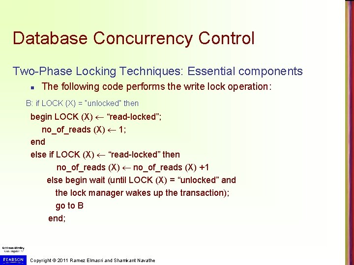 Database Concurrency Control Two-Phase Locking Techniques: Essential components n The following code performs the