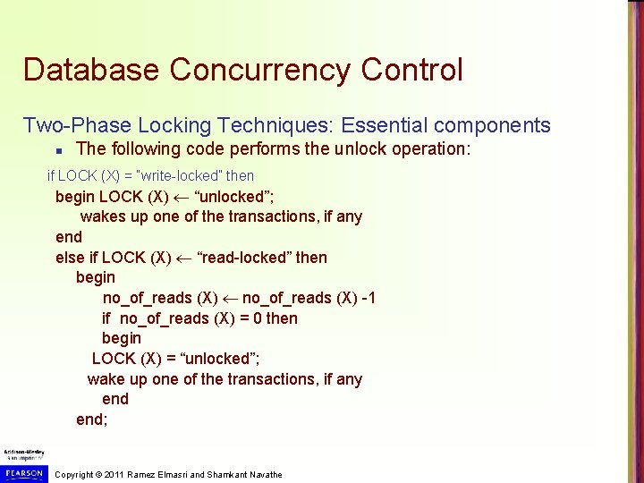 Database Concurrency Control Two-Phase Locking Techniques: Essential components n The following code performs the