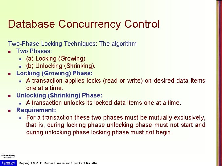 Database Concurrency Control Two-Phase Locking Techniques: The algorithm n Two Phases: n (a) Locking