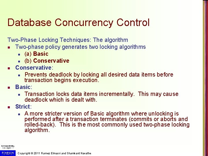 Database Concurrency Control Two-Phase Locking Techniques: The algorithm n Two-phase policy generates two locking