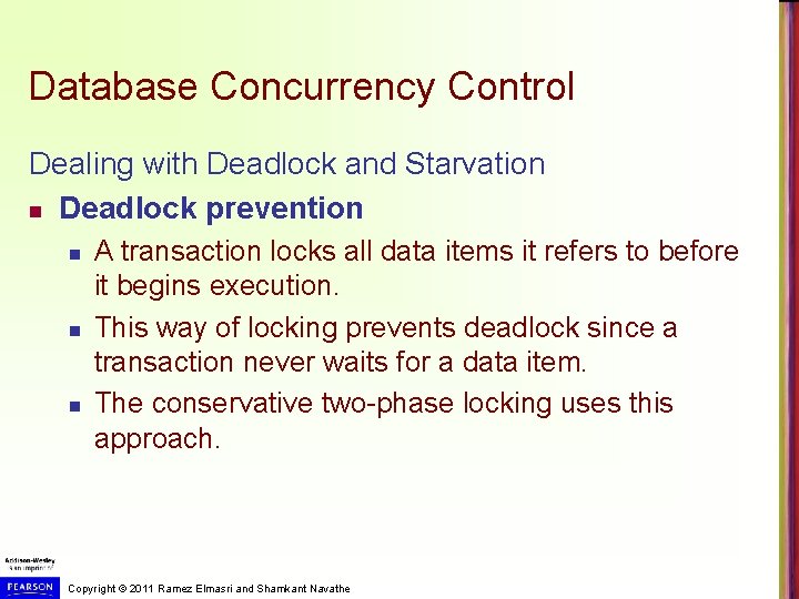 Database Concurrency Control Dealing with Deadlock and Starvation n Deadlock prevention n A transaction