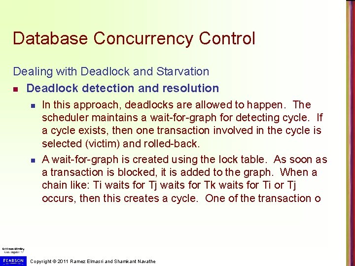 Database Concurrency Control Dealing with Deadlock and Starvation n Deadlock detection and resolution n