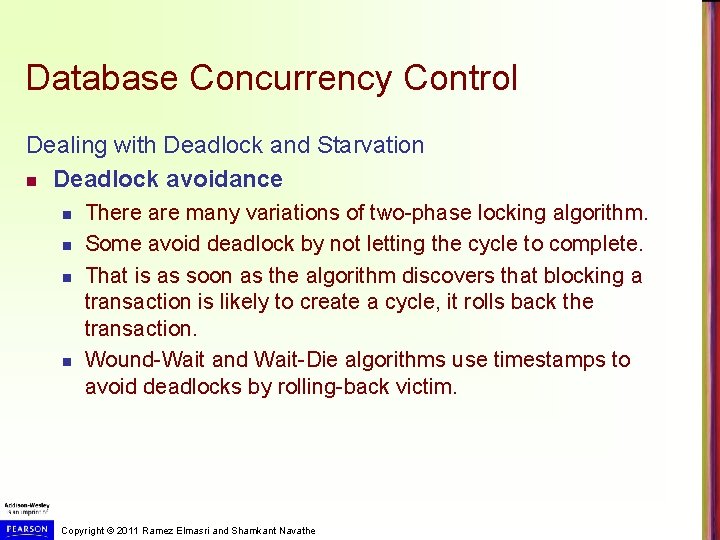 Database Concurrency Control Dealing with Deadlock and Starvation n Deadlock avoidance n n There