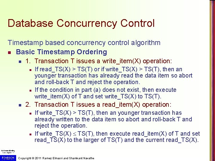 Database Concurrency Control Timestamp based concurrency control algorithm n Basic Timestamp Ordering n 1.