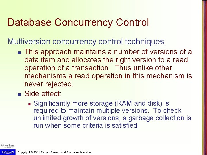 Database Concurrency Control Multiversion concurrency control techniques n n This approach maintains a number