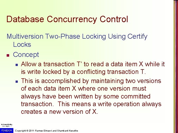 Database Concurrency Control Multiversion Two-Phase Locking Using Certify Locks n Concept n n Allow