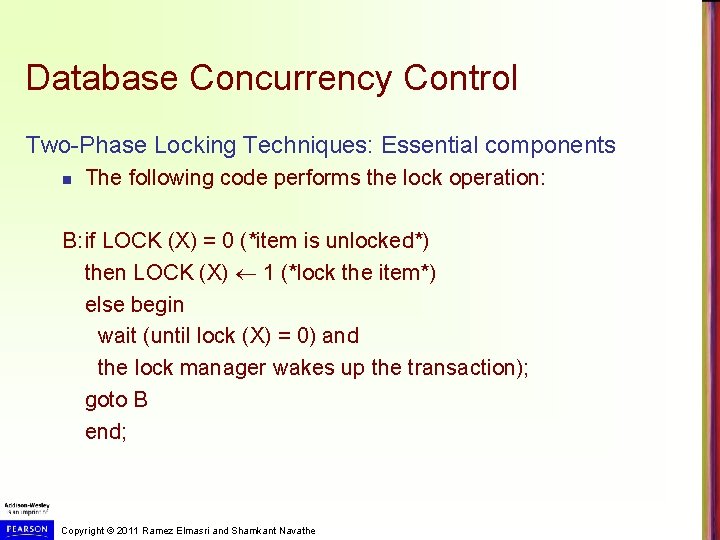 Database Concurrency Control Two-Phase Locking Techniques: Essential components n The following code performs the