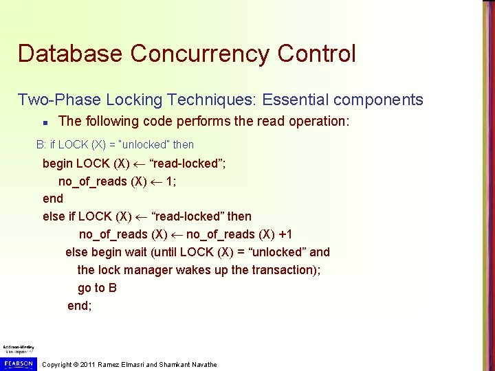 Database Concurrency Control Two-Phase Locking Techniques: Essential components n The following code performs the