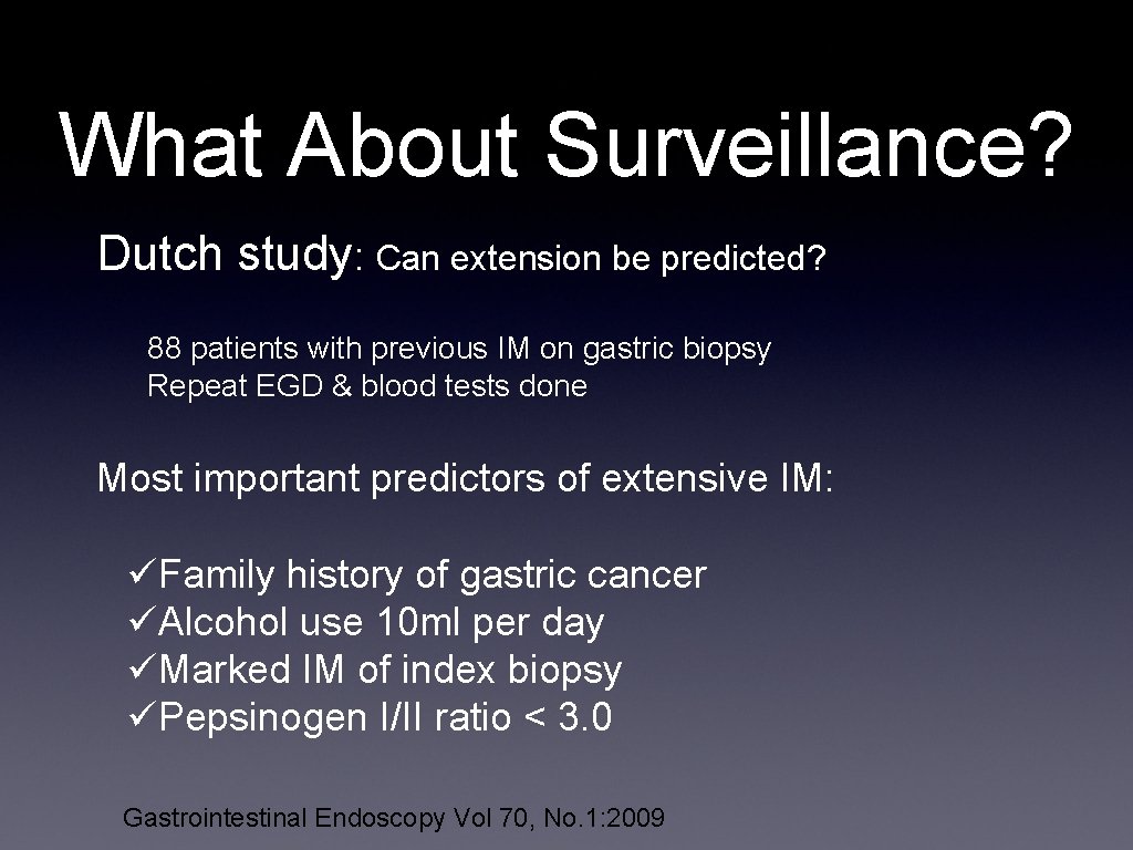 What About Surveillance? Dutch study: Can extension be predicted? 88 patients with previous IM