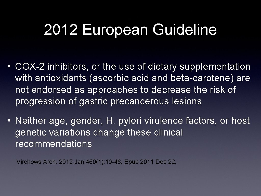 2012 European Guideline • COX-2 inhibitors, or the use of dietary supplementation with antioxidants