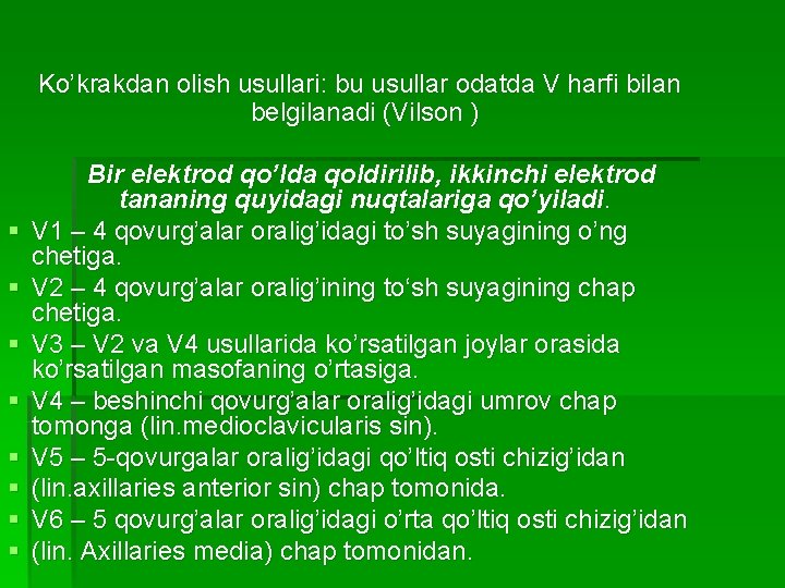 Ko’krakdan olish usullari: bu usullar odatda V harfi bilan belgilanadi (Vilson ) § §