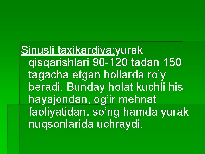 Sinusli taxikardiya: yurak qisqarishlari 90 -120 tadan 150 tagacha etgan hollarda ro’y beradi. Bunday