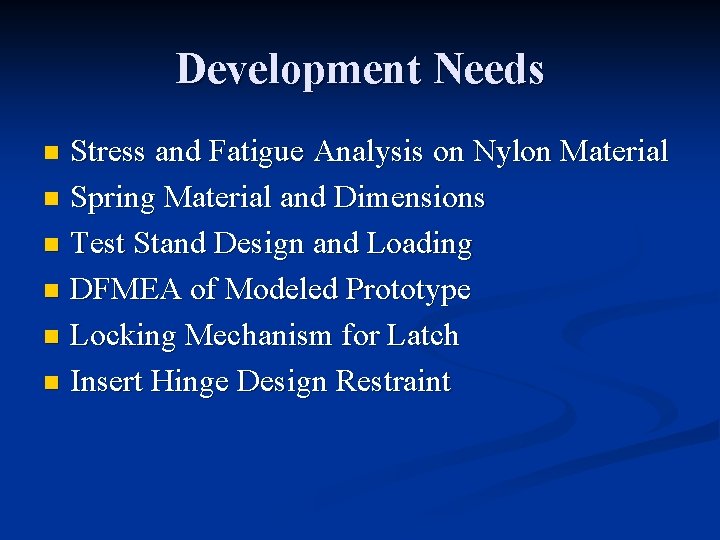 Development Needs Stress and Fatigue Analysis on Nylon Material n Spring Material and Dimensions