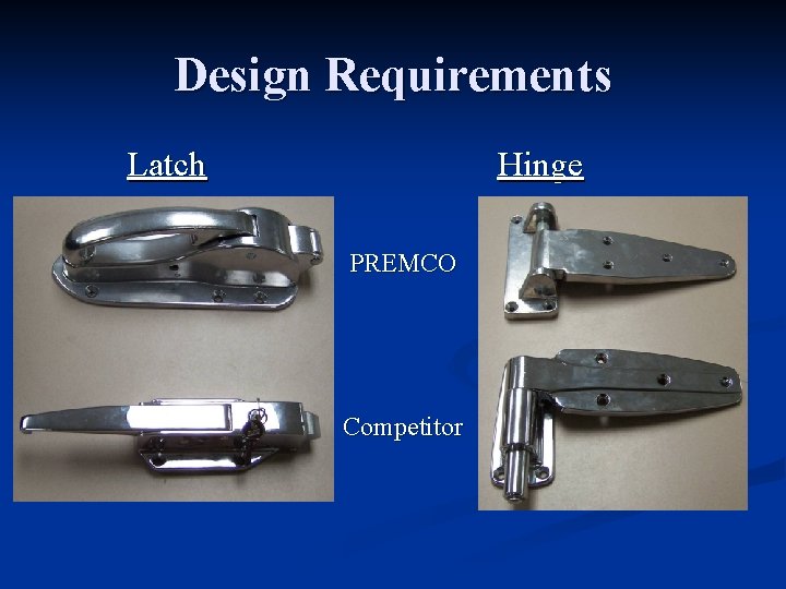 Design Requirements Latch Hinge PREMCO Competitor 