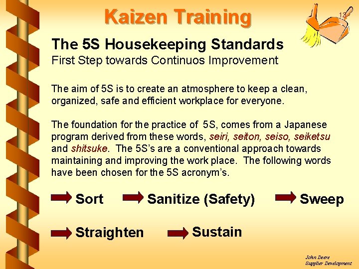 Kaizen Training 13 The 5 S Housekeeping Standards First Step towards Continuos Improvement The