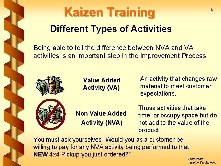 Kaizen Training 6 Different Types of Activities Being able to tell the difference between