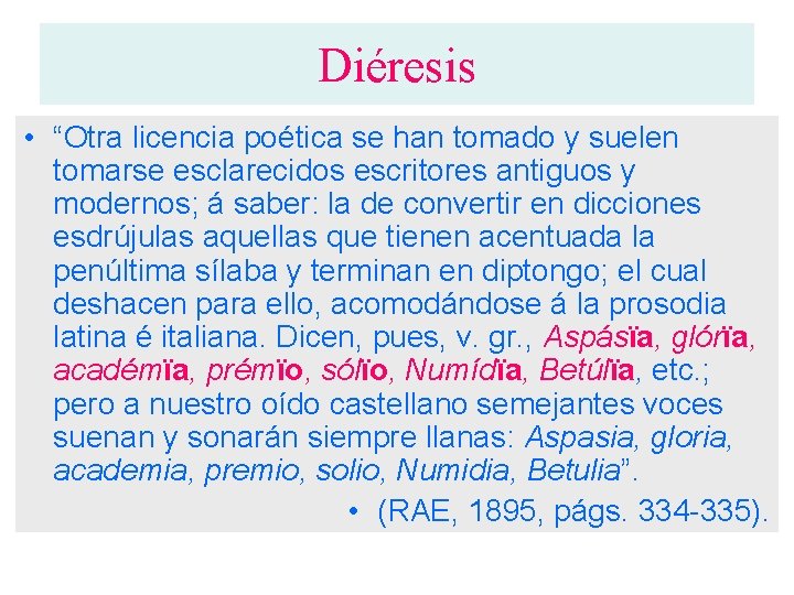 Diéresis • “Otra licencia poética se han tomado y suelen tomarse esclarecidos escritores antiguos