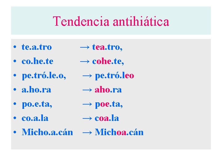 Tendencia antihiática • • te. a. tro co. he. te pe. tró. le. o,