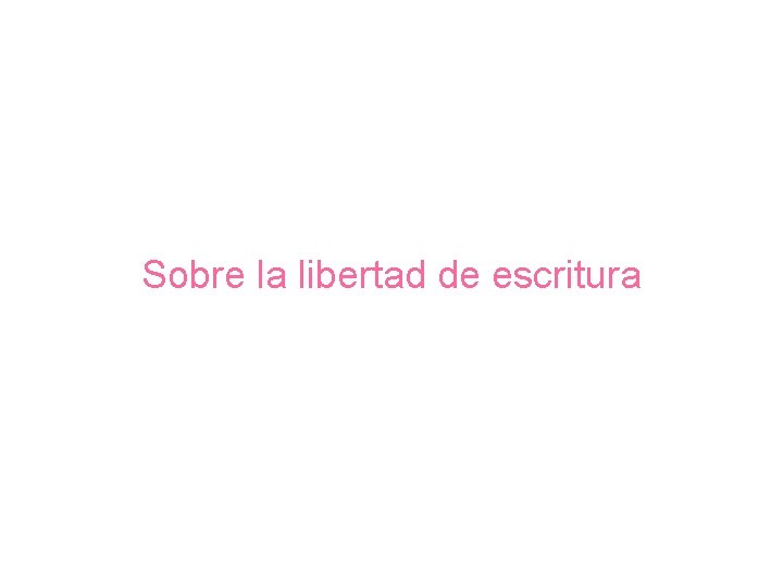 Sobre la libertad de escritura 