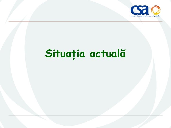 Situația actuală 