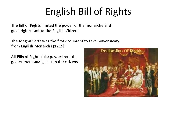 English Bill of Rights The Bill of Rights limited the power of the monarchy