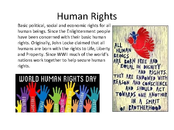 Human Rights Basic political, social and economic rights for all human beings. Since the