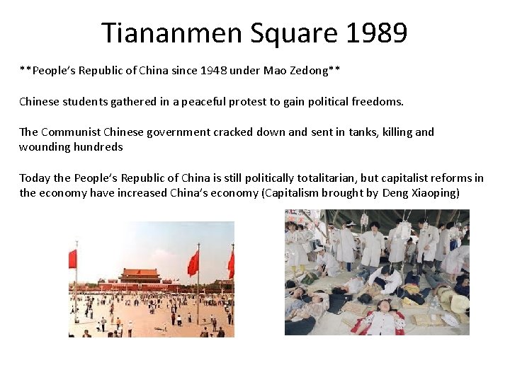 Tiananmen Square 1989 **People’s Republic of China since 1948 under Mao Zedong** Chinese students
