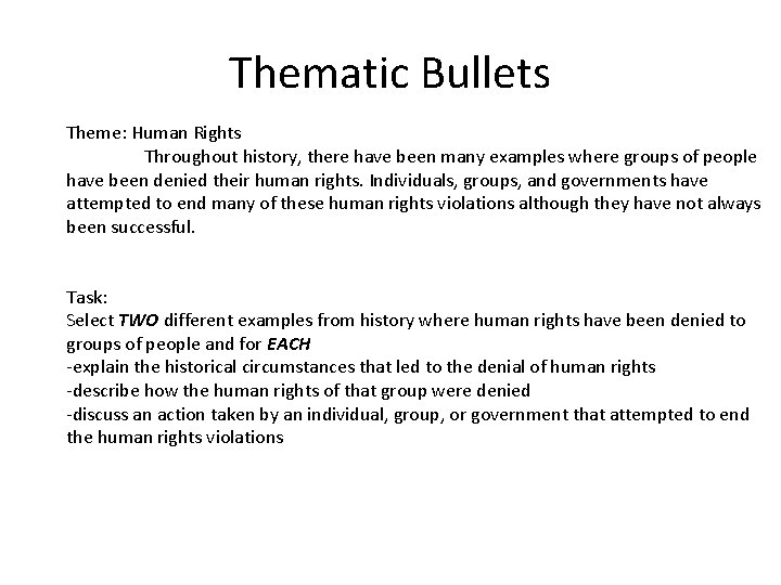 Thematic Bullets Theme: Human Rights Throughout history, there have been many examples where groups