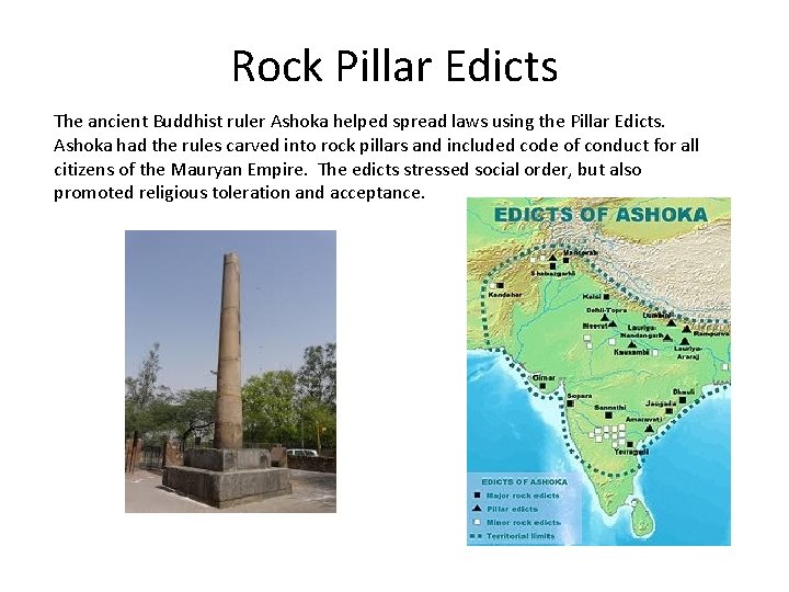 Rock Pillar Edicts The ancient Buddhist ruler Ashoka helped spread laws using the Pillar