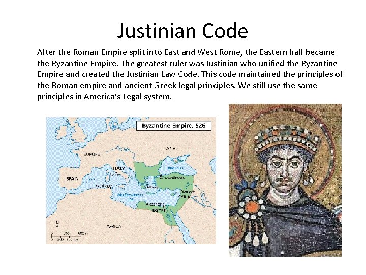 Justinian Code After the Roman Empire split into East and West Rome, the Eastern