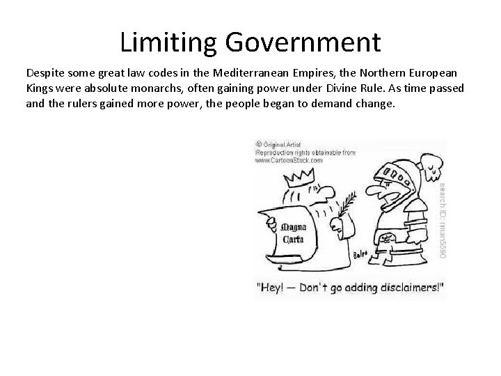 Limiting Government Despite some great law codes in the Mediterranean Empires, the Northern European