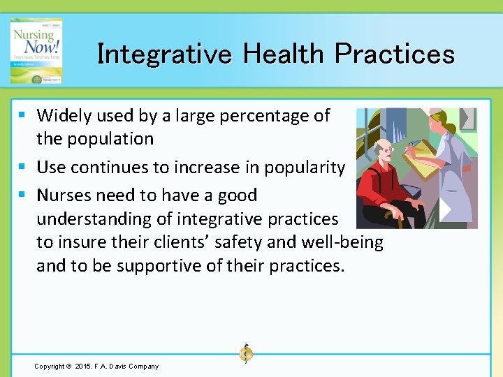 Integrative Health Practices § Widely used by a large percentage of the population §