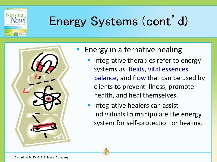 Energy Systems (cont’d) § Energy in alternative healing § Integrative therapies refer to energy
