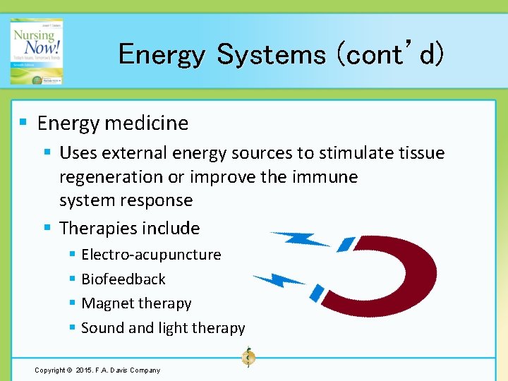 Energy Systems (cont’d) § Energy medicine § Uses external energy sources to stimulate tissue