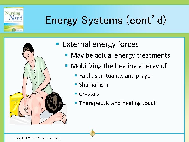 Energy Systems (cont’d) § External energy forces § May be actual energy treatments §