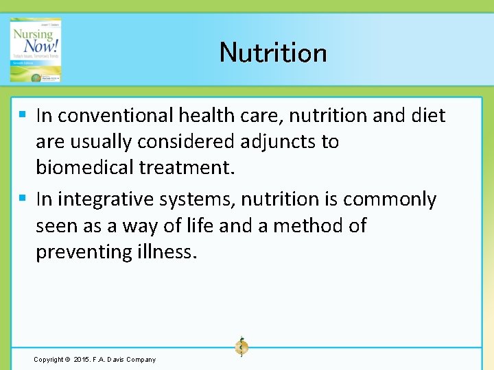 Nutrition § In conventional health care, nutrition and diet are usually considered adjuncts to