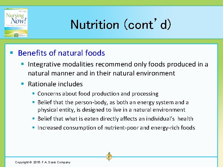 Nutrition (cont’d) § Benefits of natural foods § Integrative modalities recommend only foods produced