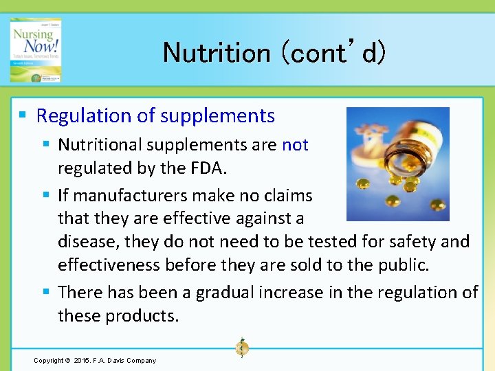 Nutrition (cont’d) § Regulation of supplements § Nutritional supplements are not regulated by the
