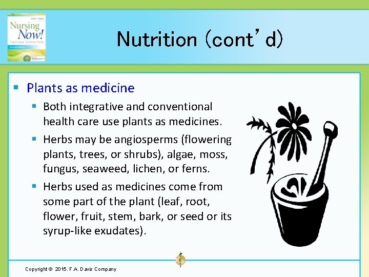 Nutrition (cont’d) § Plants as medicine § Both integrative and conventional health care use