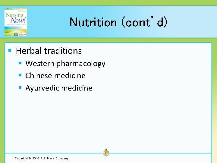 Nutrition (cont’d) § Herbal traditions § Western pharmacology § Chinese medicine § Ayurvedic medicine