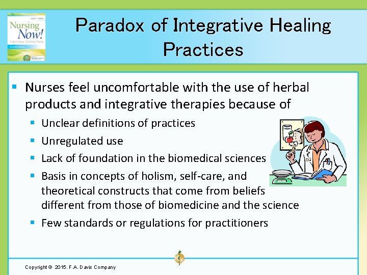 Paradox of Integrative Healing Practices § Nurses feel uncomfortable with the use of herbal