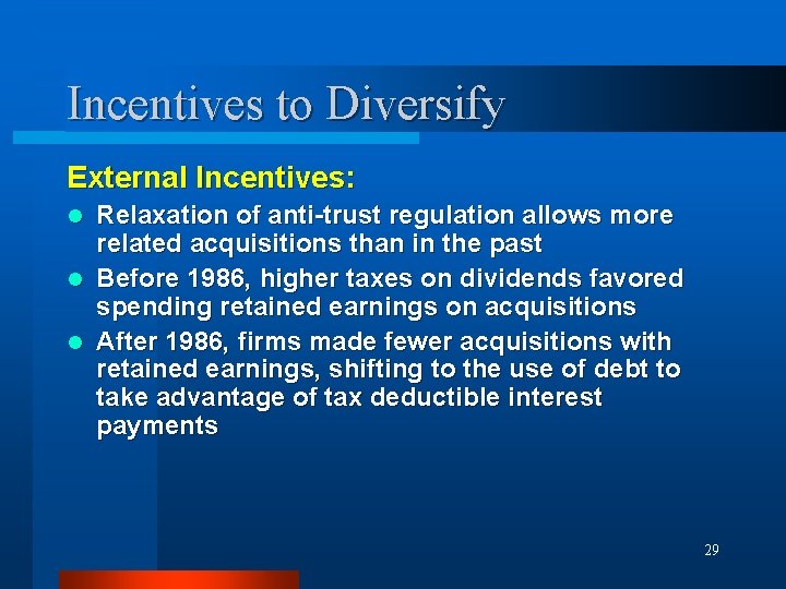 Incentives to Diversify External Incentives: Relaxation of anti-trust regulation allows more related acquisitions than