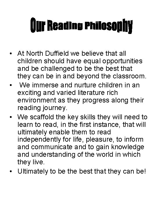 • At North Duffield we believe that all children should have equal opportunities