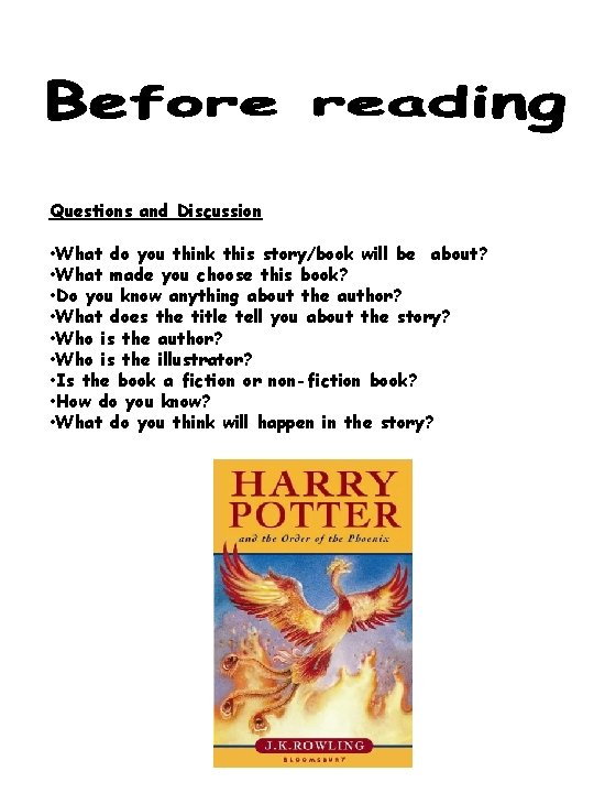 Questions and Discussion • What do you think this story/book will be about? •