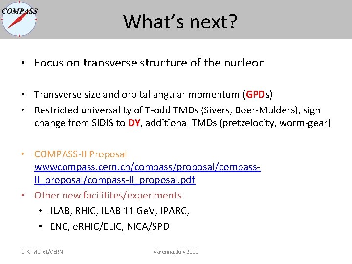 What’s next? • Focus on transverse structure of the nucleon • Transverse size and What’s next? • Focus on transverse structure of the nucleon • Transverse size and