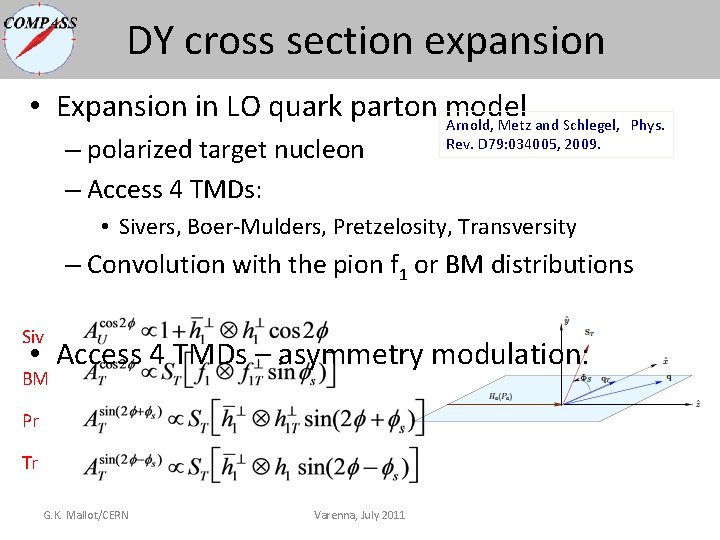 DY cross section expansion • Expansion in LO quark parton model Arnold, Metz and DY cross section expansion • Expansion in LO quark parton model Arnold, Metz and